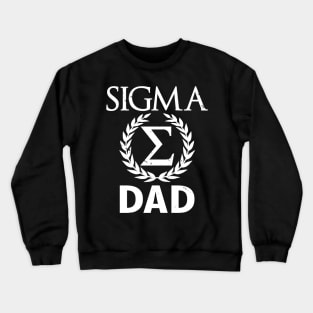 Sigma Dad Sigma Male Gift For Father's Day Crewneck Sweatshirt